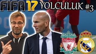 LIVERPOOL-REAL MADRID! | FIFA 17 YOLCULUK #3