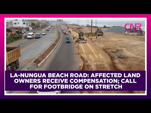 La-Nungua Beach road: Affected land owners receive compensation; call for footbridge on stretch
