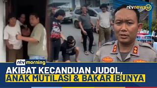Geger! Seorang Anak Tega Mutilasi & Bakar Ibu Kandungnya Gegara Kecanduan Judol | NTV MORNING