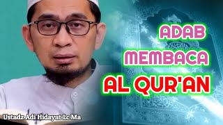 Adab Membaca Al Quran | Ustadz Adi Hidayat Lc Ma