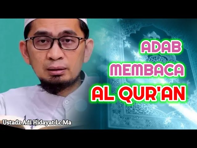 Adab Membaca Al Quran | Ustadz Adi Hidayat Lc Ma class=