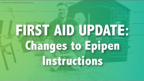 Anaphylaxis first aid UPDATE - How to Use Epipen
