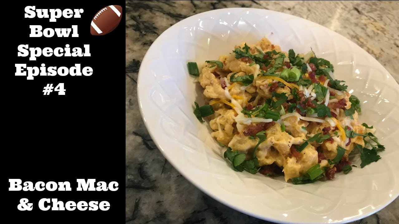 Super Bowl Special Bacon Mac & Cheese (Episode 4) YouTube