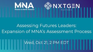 Assessing Future Leaders:Expansion of MNA's Assessment Process