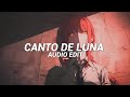 Canto De Luna (best vers./slowed) - h6itam [Edit Audio]