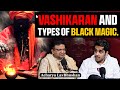 Types of black magic vashikaran  realtalk clips