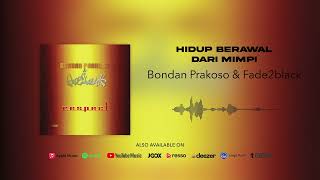 Download lagu Bondan Prakoso & Fade2black - Hidup Berawal Dari Mimpi    mp3