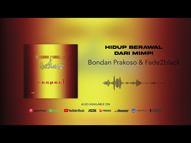 Bondan Prakoso & Fade2Black - Hidup Berawal Dari Mimpi (Official Audio) class=