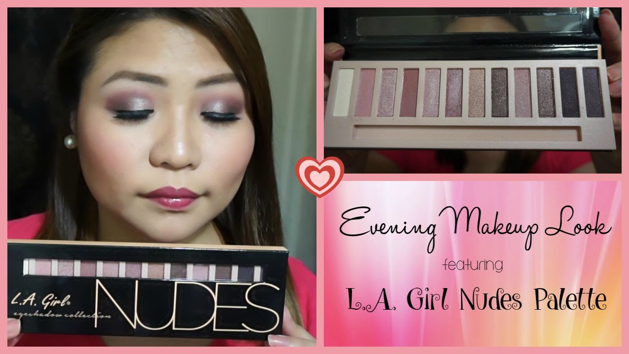 Evening Makeup Look Using LA Girl Nudes Palette Tagalog YouTube