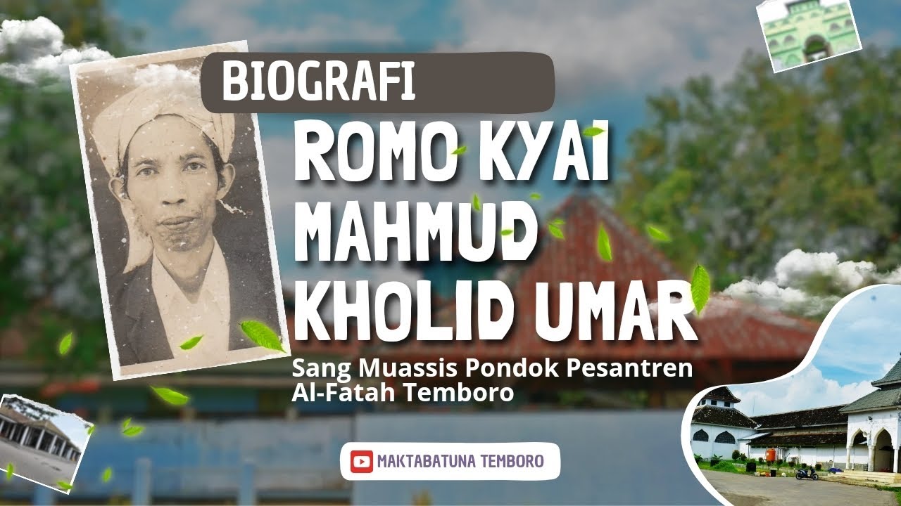 BIOGRAFI ROMO KYAI MAHMUD KHOLID UMAR - SANG MUASSIS PONDOK PESANTREN AL-FATAH TEMBORO