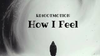 RD1GotMotion - How I Feel (Official Audio)