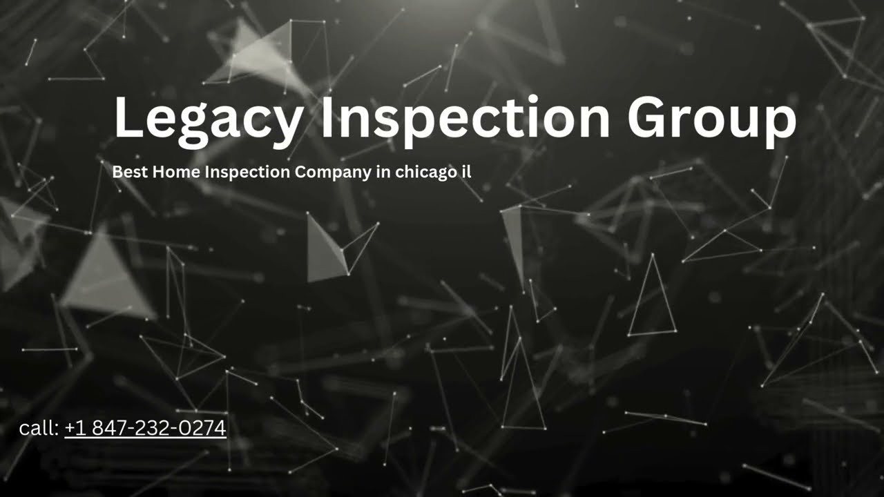 Legacy Inspection Group Reviews | Home Inspection company in Chicago il | +1 847-232-0274