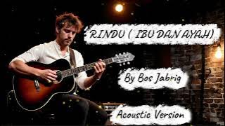 Rindu Ibu dan Ayah || Akustik Sedih Menyentuh Jiwa by Bos Jabrig