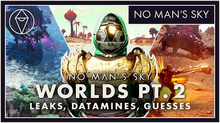 Everything I Know (and Don't) About No Man's Sky WORLDS Part 2