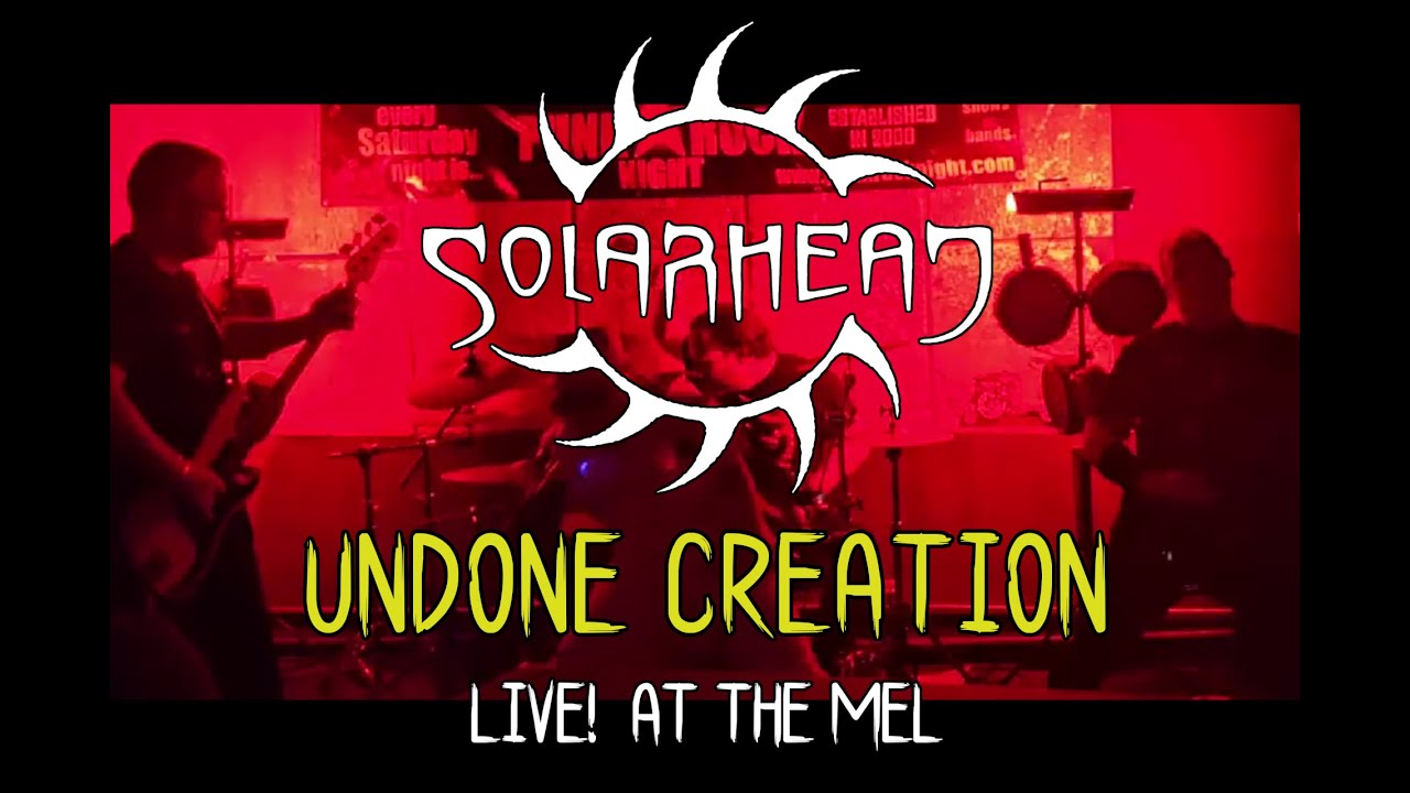 Solarhead - Undone Creation - Live At The Mel  - 1/11/26