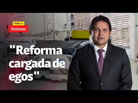 &quot;Una reforma a la salud que está CARGADA DE EGOS, es esta&quot;: Honorio Henríquez | Vicky en Semana