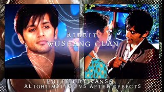 WUSHANG CLAN X RIDE IT | WANT PRESET?? | VIRAJ EDIT | REMAKE LIKE AFTER EFFECTS | V1NSH