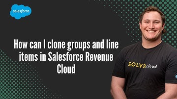 How can I clone groups and line items in Salesforce Revenue Cloud