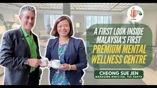 EP.9 - A Look Inside Malaysia's First Premium Mental Wellness Centre ft Sue Jen, The Kuaya