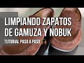 Tutorial: Limpiando tres zapatos de nobuk y gamuza 🙌🏾