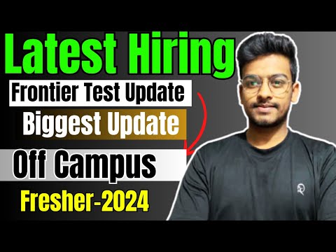 Off Campus Drive For 2024, 2023, 2022, 2021 Batch | Frontier Test Update | Hiring | Fresher Jobs |