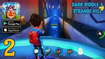 Dark Riddle 3 Strange Hill -Full Gameplay Part 2  (iOS, Android