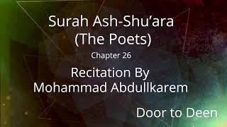 Surah Ash-Shu'ara (The Poets) Mohammad Abdullkarem  Quran Recitation