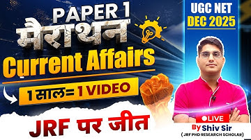 UGC NET JRF 2025 | Current Affairs Marathon | Paper 1 Full Year Revision by Shiv Sir | Vision JRF