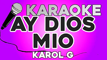 KARAOKE (Ay dios mio! - Karol G)