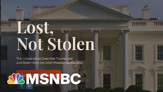 Report Debunks Trump’s Election Lies: 'Lost, Not Stolen'