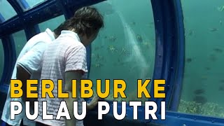 Liburan ke Pulau Putri di Kepulauan Seribu | JELANG SIANG