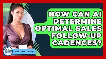 How Can AI Determine Optimal Sales Follow-up Cadences? - Sales Pro Blueprint