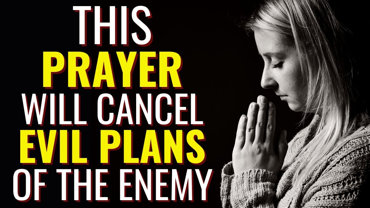 ( ALL NIGHT PRAYER ) THIS PRAYER WILL CANCEL EVIL PLANS OF THE ENEMY ...