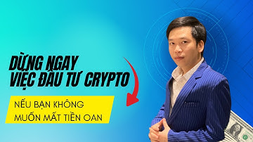 Dừng ngay việc đầu tư crypto nếu bạn không muốn mất tiền oan