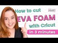 How to cut EVA CRAFT FOAM with CRICUT MAKER or CRICUT EXPLORE | 3-Minute TUTORIAL