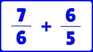 (7÷6) + (6÷5) =❓ Sum of Fractions 🔥 Basic Math