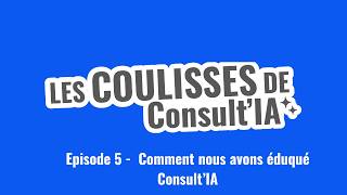 Les Coulisses De Consultia- Comment Nous Avons Éduqué Consultia ?