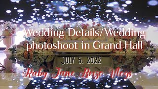 Wedding Details/Wedding Photoshoot in Grand Hall || July 5, 2022
