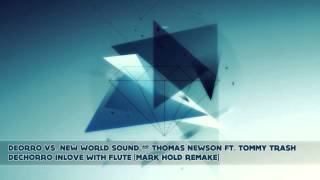 Deorro vs. Thomas Newson ft. Tommy Trash - Dechorro inlove with Flute (Mark Hold Remake) Resimi