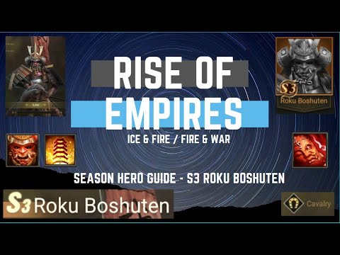 Season Hero Guide - S3 Roku Boshuten - Rise of Empires Ice & Fire