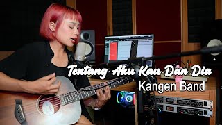 Tentang Aku Kau Dan Dia - Kangen Band Akustik Cover By Narada Acoustic ft Astri Grahna