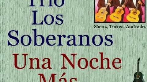 Trío Los Soberanos:  Una Noche Más  -  (letra y acordes)