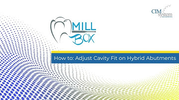 MillBox How To: Adjust the Cavity Fit on Hybrid Abutments