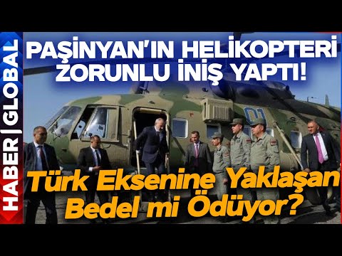 Paşinyan'ın Helikopteri Zorunlu İniş Yaptı! Türk Eksenine Yaklaşan Bedel mi Ödüyor?