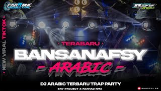 DJ ARABIC TERBARU || BANSA NAFSY VIRAL TIKTOK || SATYLE TRAP PARTY BASS HOREG || FarRmx prdctn