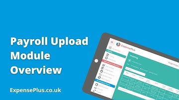 ExpensePlus - Payroll Upload Module Overview (3m 28s) NEW