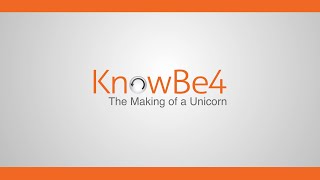 KnowBe4: The Making Of A Unicorn. A Cybersecurity Story