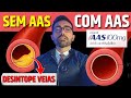 AAS LIMPA AS VEIAS e Previne INFARTO! Saiba Como Usar AGORA