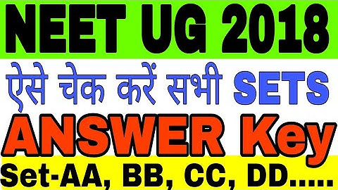 NEET 2018 ANSWER KEYS / ALL SET(A,B,C,D) NEET 2018 ANSWER KEY  / NEET 2018 ANALYSIS AND ANSWER KEYS