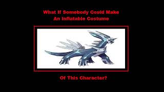 What If Somebody Could Make A Dialga Inflatable Costume? (Pokemon Fan Request)